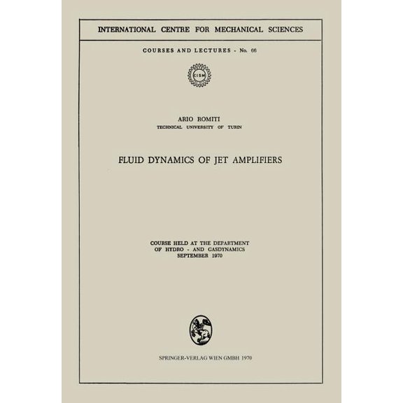 CISM International Centre for Mechanical Fluid Dynamics of Jet Amplifiers: Course Held at the Department of Hydro- And Gasdynamics, September 1970, Book 66, (Paperback)