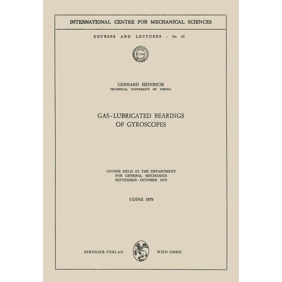 CISM International Centre for Mechanical Gas-Lubricated Bearings of Gyroscopes: Course Held at the Department for General Mechanics, September - October 1970, Book 43, (Paperback)