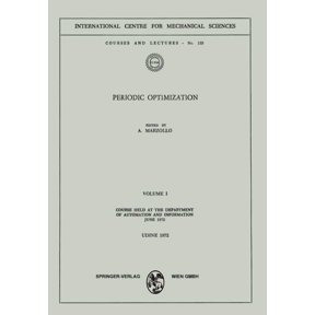 CISM International Centre for Mechanical Periodic Optimization: Volume I: Course Held at the Department of Automation and Information, June 1972, Book 135, (Paperback)