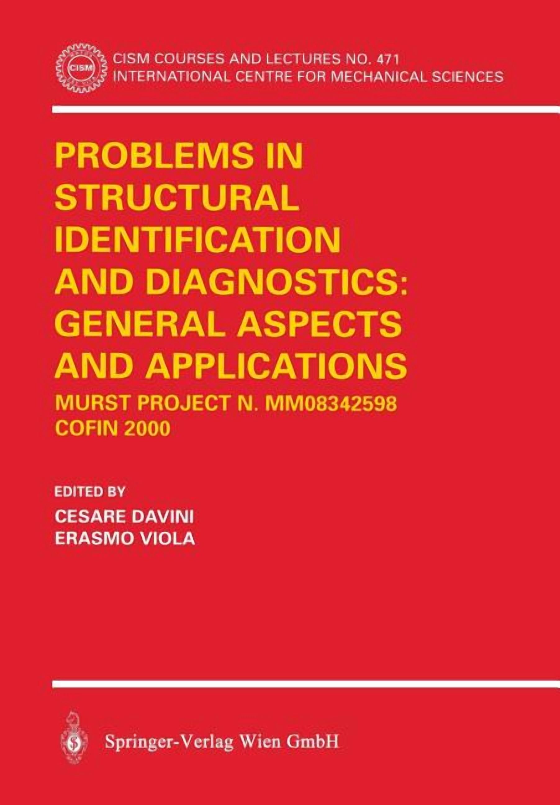 CISM International Centre for Mechanical Problems in Structural Identification and Diagnostics: General Aspects and Applications: Murst Project N. Mm08342598 -- , Book 471, (Paperback)