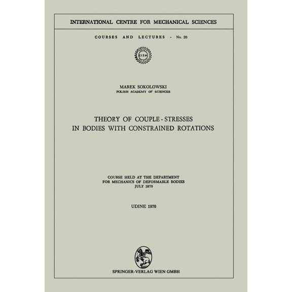 CISM International Centre for Mechanical Theory of Couple-Stresses in Bodies with Constrained Rotations: Course Held at the Department for Mechanics of Deformabl, Book 26, (Paperback)