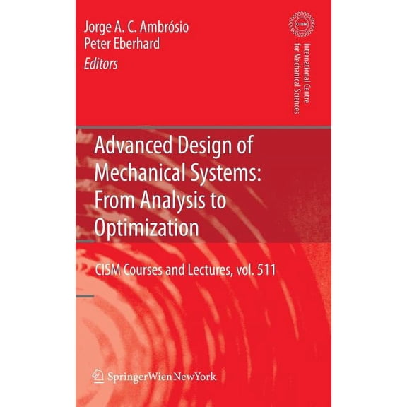 CISM International Centre for Mechanical Advanced Design of Mechanical Systems: From Analysis to Optimization, Book 511, (Hardcover)