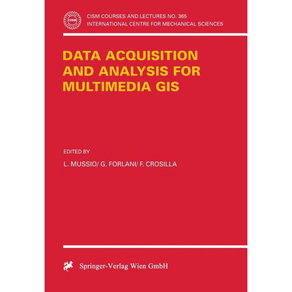 CISM International Centre for Mechanical Data Acquisition and Analysis for Multimedia GIS, Book 365, (Paperback)