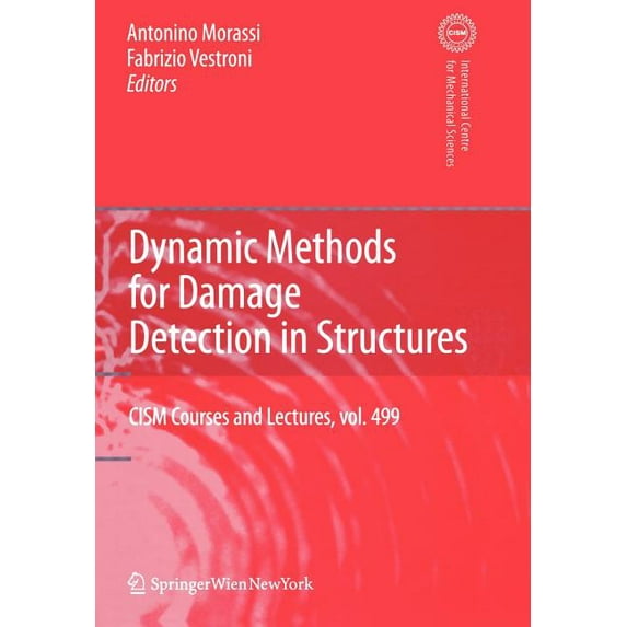 CISM International Centre for Mechanical Dynamic Methods for Damage Detection in Structures, Book 499, (Paperback)