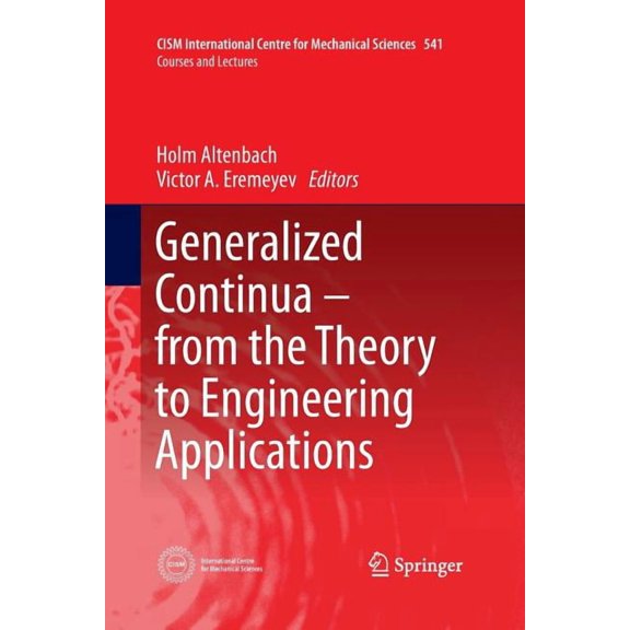 CISM International Centre for Mechanical Generalized Continua - From the Theory to Engineering Applications, Book 541, (Paperback)