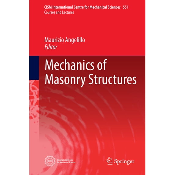 CISM International Centre for Mechanical Mechanics of Masonry Structures, Book 551, (Hardcover)
