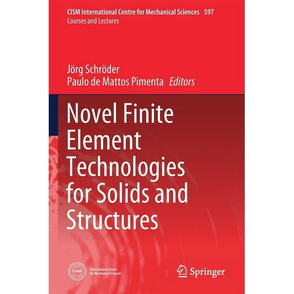 CISM International Centre for Mechanical Novel Finite Element Technologies for Solids and Structures, Book 597, (Paperback)