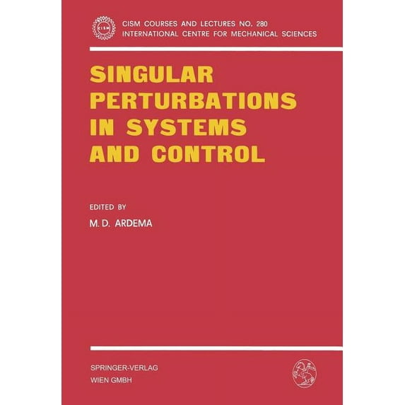 CISM International Centre for Mechanical Singular Perturbations in Systems and Control, Book 280, (Paperback)