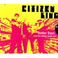 thumbnail image 1 of CITIZEN KING - BETTER DAYS [SINGLE], 1 of 1