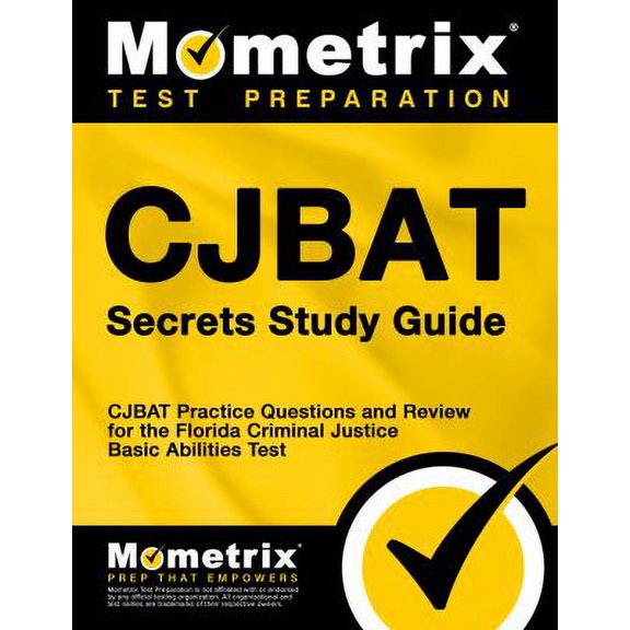 Pre-Owned CJBAT Secrets Study Guide: CJBAT Practice Questions and Review for the Florida Criminal Justice Basic Abilities Test, 9781516705047, 1516705041, Paperback, Stg edition