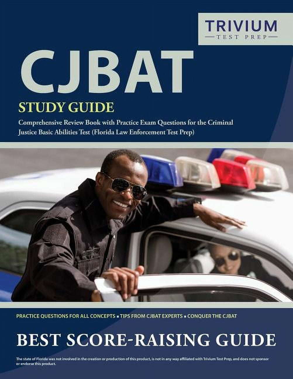 TRIVIUM POLICE OFFICERS EXAM PREP TEAM CJBAT Study Guide: Comprehensive Review Book with Practice Exam Questions for the Criminal Justice Basic Abilities Test , (Paperback)