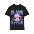 thumbnail image 1 of CLAMS MATTER FUN NATIONAL CLAMS ON A HALF SHELL DAY Unisex T-Shirt, 1 of 4