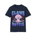 thumbnail image 1 of CLAMS MATTER FUN NATIONAL CLAMS ON A HALF SHELL DAY Unisex T-Shirt, 1 of 4