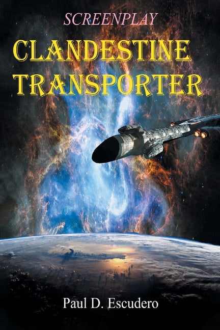 CLANDESTINE TRANSPORTERS Screenplay, (Paperback)