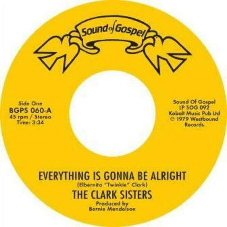 The Clark Sisters / Everything Is Gonna Be Alright / You Brought The Sunshine The Clark Sisters / Everything Is Gonna Be Alright / You Brought The Sunshine
