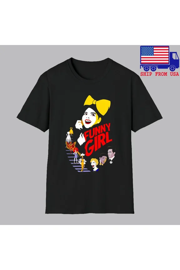 CLASSIC Funny Girl Broadway Show Musical Men's Black T-shirt Size S-5XL