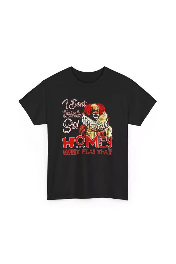 CLASSIC In Living Color Tee - "I Don't Think So! Homey Don't Play That"