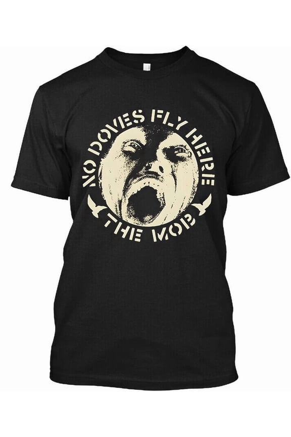 CLASSIC New Popular The Mob No Doves Fly Here English Music Retro T-Shirt Size S-4XL