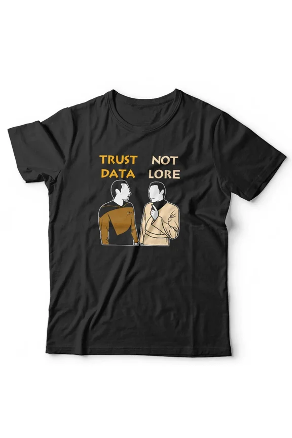 CLASSIC Trust Data Not Lore Unisex & Kids T Shirt Funny Geek Nerd Gift Sci Fi Fan