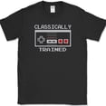 thumbnail image 1 of CLASSICALLY TRAINED T-Shirt Funny Video Gaming Gamer Graphic Tee - Black, M, 1 of 1