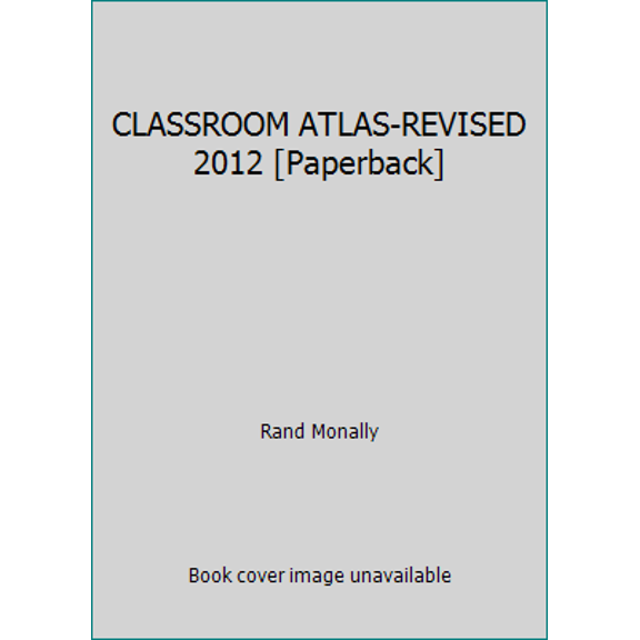 Pre-Owned CLASSROOM ATLAS-REVISED 2012 [Paperback] (Paperback) 0528004581 9780528004582