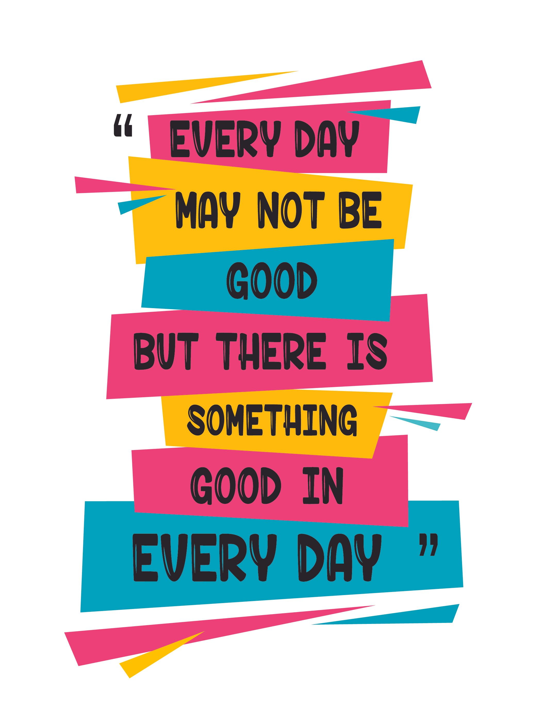 CLASSROOM-Multicolored-Inspirational-Lettering-Quotes-Decoration-Sticker-Funky-Art-Design-Adhesive-Classroom-Wall-Decal-Everyday-May-Not-Be-Good-But_8972e0db-a5a6-4b88-89f2-aa0a8f527add.49290752bcd02e90425eac73ed370ef0.jpeg