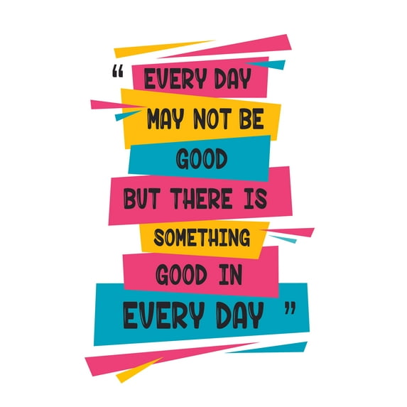 CLASSROOM - Multicolored Inspirational Lettering Quotes Decoration Sticker Funky Art Design Adhesive Classroom Wall Decal - Everyday May Not Be Good But There Is Something Good In Everyday 24" x 40"