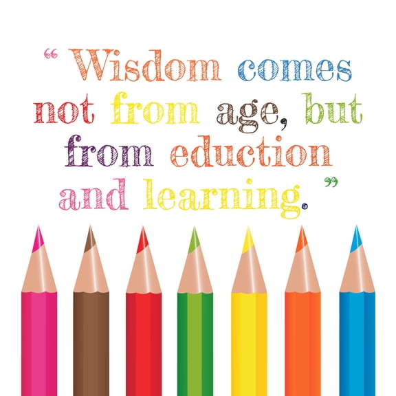 CLASSROOM - Vinyl School Wall Lettering Art Inspirational Quotes Decoration Color Pencils Design Removable Wall Decal Sticker - Wisdom Comes Not From Age But From Education And Learning 40" x 40"