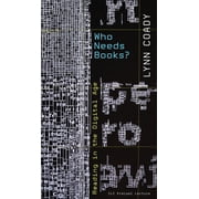 CLC Kreisel Lecture Who Needs Books? Reading in the Digital Age Paperback