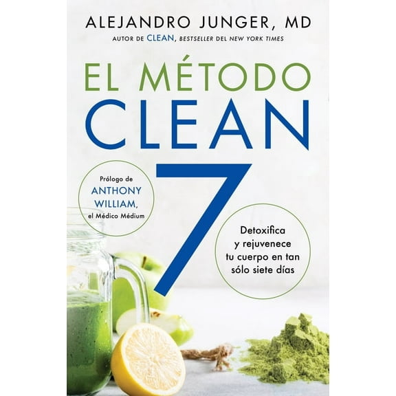 Clean 7 El Mtodo Clean 7: Detoxifica Y Rejuvenece Tu Cuerpo En Tan Slo Siete Das, (Paperback)