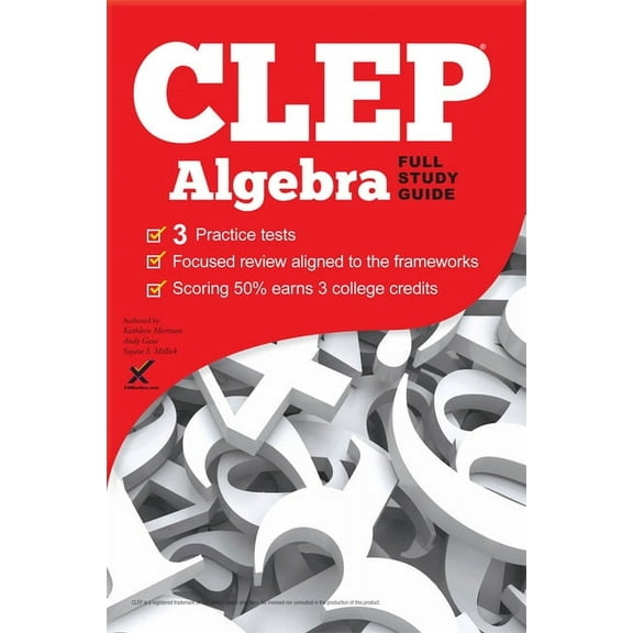 CLEP Algebra 2017 (Paperback) by Andy Gaus, Kathleen Morrison, Sujata S Millick