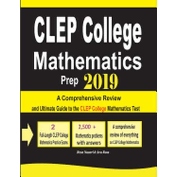 CLEP College Mathematics Prep 2019: A Comprehensive Review and Ultimate Guide to the CLEP College Mathematics Test (Paperback)