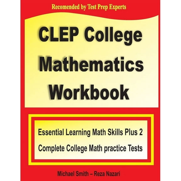 CLEP College Mathematics Workbook: Essential Learning Math Skills Plus Two College Math Practice Tests, (Paperback)