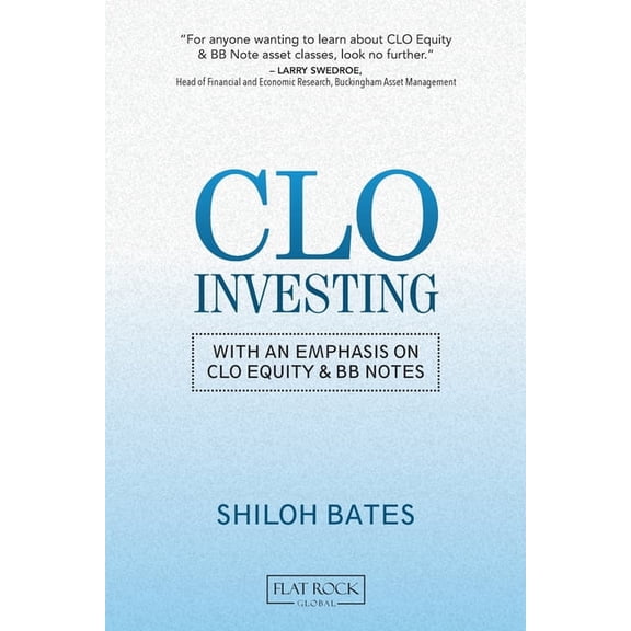 CLO Investing: With an Emphasis on CLO Equity & BB Notes, (Paperback)