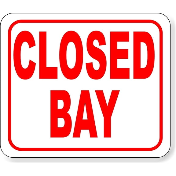 CLOSED BAY RED Aluminum Composite Sign, 15"x18"