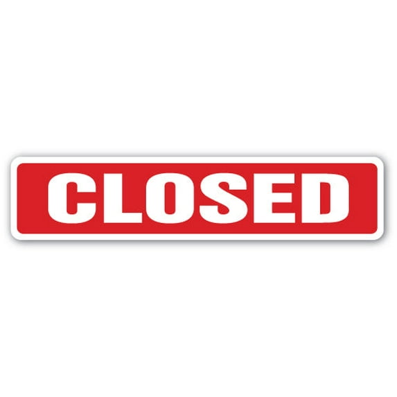CLOSED Street Sign business hours operation door locked | Indoor/Outdoor | 30" Wide
