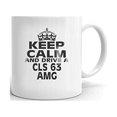thumbnail image 1 of CLS 63 AMG Keep Calm and Drive Coffee Tea Ceramic Mug Office Work Cup Gift 11 oz, 1 of 3