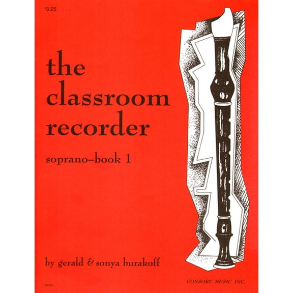 CM1001 - The Classroom Recorder - Soprano - Book 1 [Sheet music] Gerald Burakoff and Sonya Burakoff