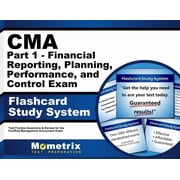 CMA Part 1 - Financial Reporting, Planning, Performance, and Control Exam Flashcard Study System CMA Test Practice Questions & Review for the Certified Management Accountant Exam Cards