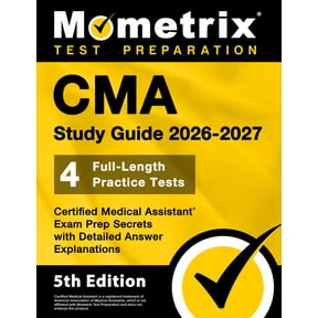 CMA Study Guide 2026-2027 - 4 Full-Length Practice Tests, Certified Medical Assistant Exam Prep Secrets with Detailed An, (Paperback)