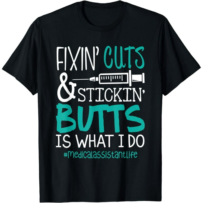 Cma T Shirts | Fix Cuts Stickin Butts Medical Assistant Cma T Shirts | Fix Cuts Stickin Butts Medical Assistant
