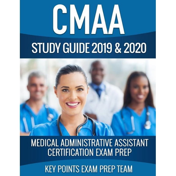 CMAA Study Guide 2019 & 2020: Medical Administrative Assistant Certification Exam Prep (Paperback) by Points Exam Prep Team