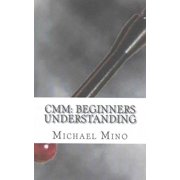 CMM Beginners Understanding Understanding the basics Paperback