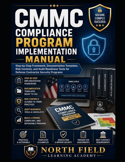 CMMC Compliance Program Implementation Manual: Step-by-Step Framework, Documentation Templates, Risk Controls, and Audit, (Paperback)