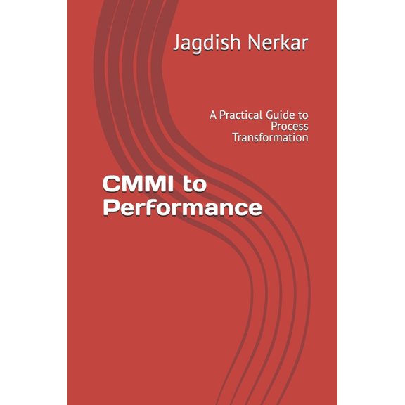 CMMI Excellence Series: Driving Predicta CMMI to Performance: A Practical Guide to Process Transformation, Book 2, (Paperback)