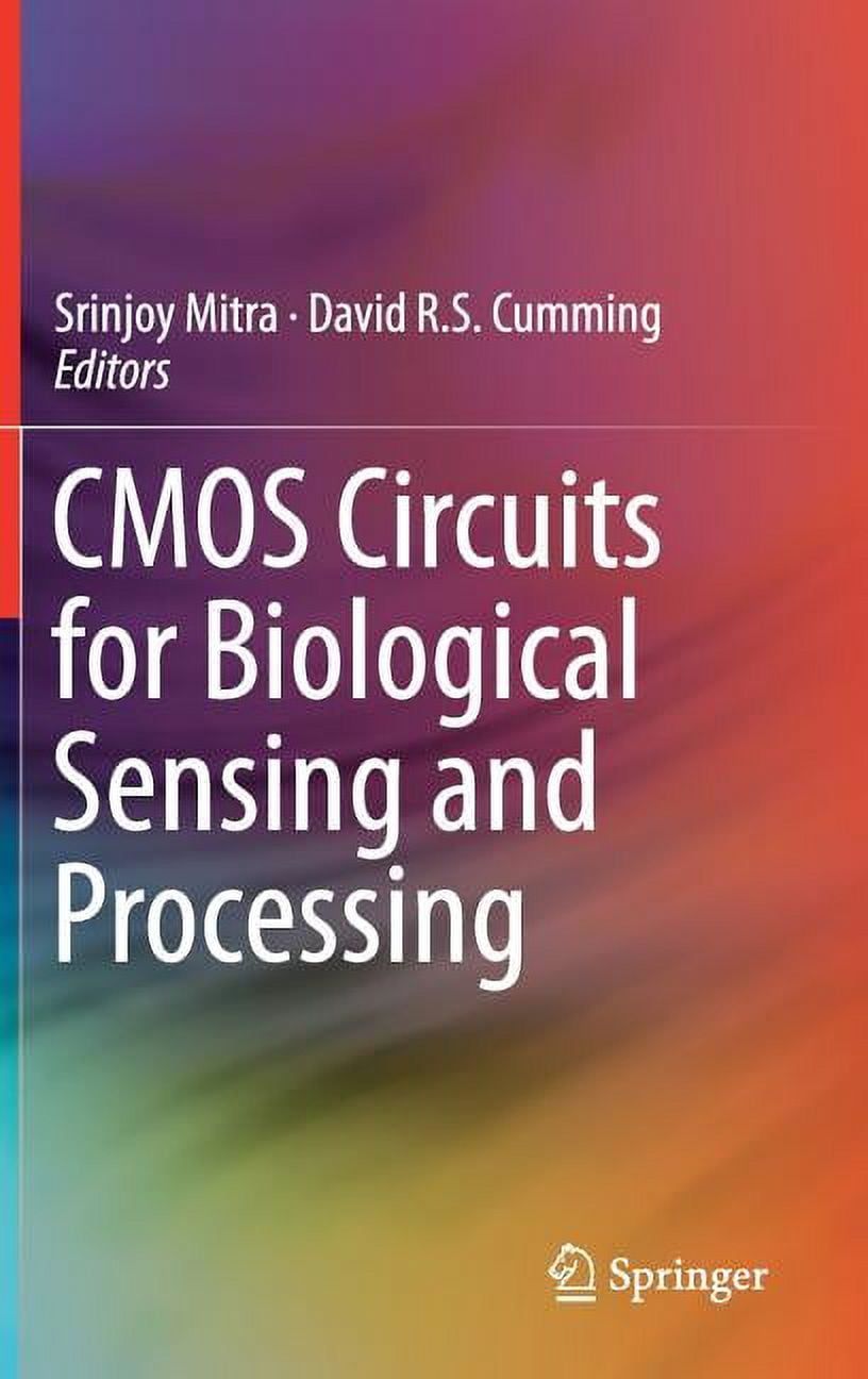 Cmos Bioelectronics CMOS Circuits for Biological Sensing and Processing, (Hardcover ...