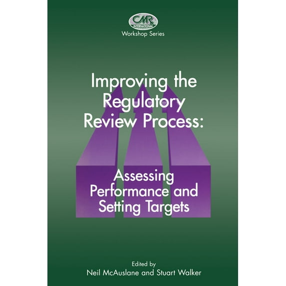 CMR Workshop Improving the Regulatory Review Process: Assessing Performance and Setting Targets, (Hardcover)
