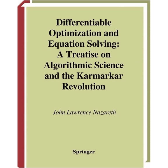 CMS Books in Mathematics Differentiable Optimization and Equation Solving: A Treatise on Algorithmic Science and the Karmarkar Revolution, (Paperback)