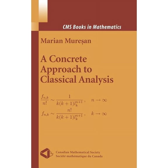 CMS Books in Mathematics A Concrete Approach to Classical Analysis, (Hardcover)