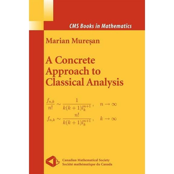 CMS Books in Mathematics A Concrete Approach to Classical Analysis, (Paperback)